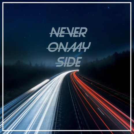 Never On My Side | Boomplay Music