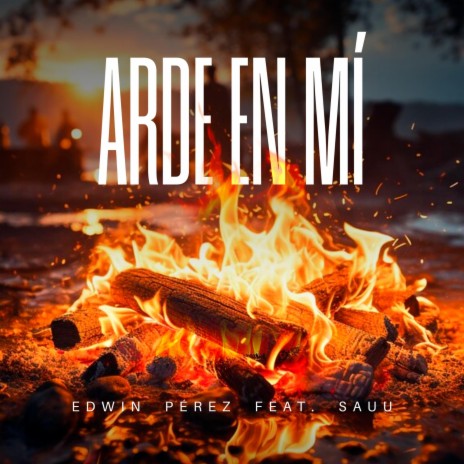 Arde En Mí ft. Sauu | Boomplay Music