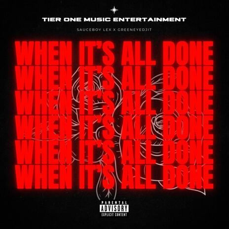 When It's All Done ft. GreenEyedJit | Boomplay Music