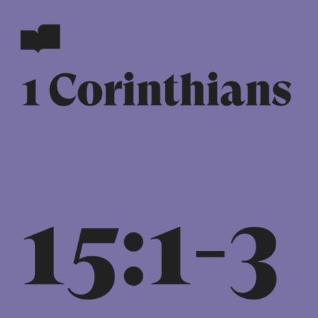 1 Corinthians 15:1-3 ft. Mark Wilkins & Page CXVI
