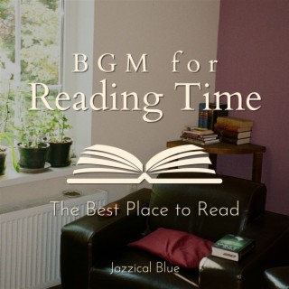 BGM for Reading Time - The Best Place to Read