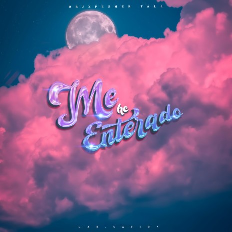 ME HE ENTERADO ft. Pesmer tall | Boomplay Music