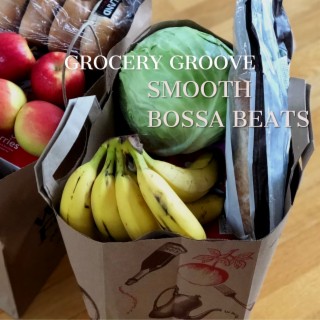 Grocery Groove: Smooth Bossa Beats