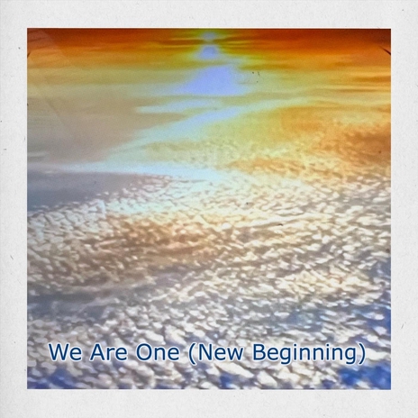 We Are One (New Beginning) | Boomplay Music