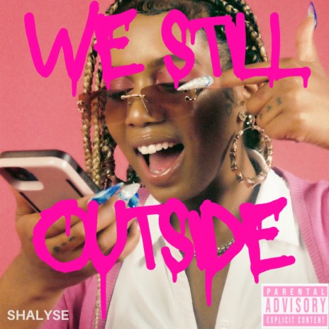 We Still Outside | Boomplay Music