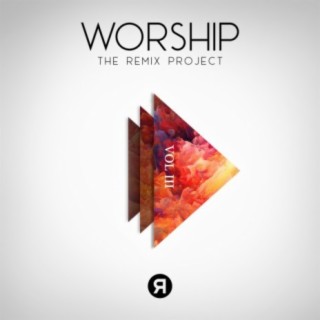 Worship: The Remix Project, Vol. 3
