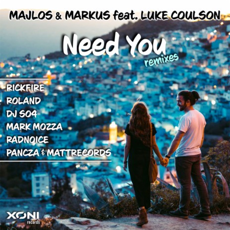 Need You (Pancza & Mattrecords Remix) ft. Markus & Luke Coulson | Boomplay Music