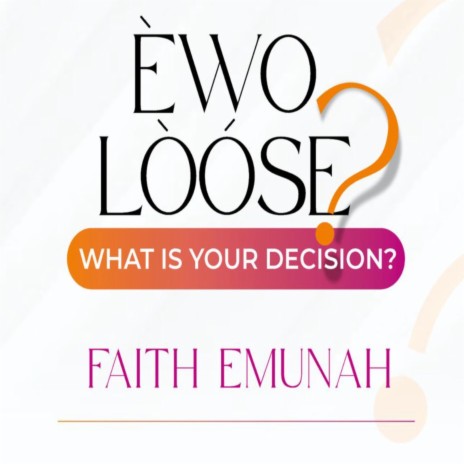 Ewo loose(What is your Decision) | Boomplay Music