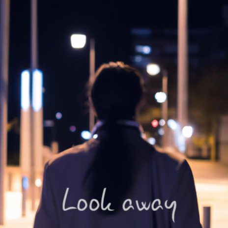 Look away | Boomplay Music