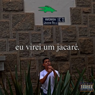 Eu virei um jacaré