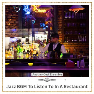 Jazz BGM To Listen To In A Restaurant