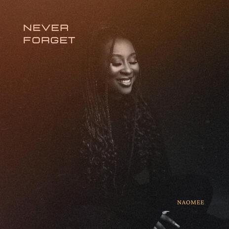 Never Forget | Boomplay Music