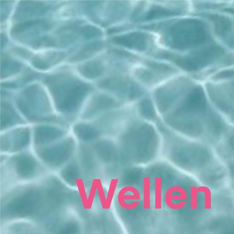 Wellen | Boomplay Music
