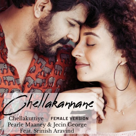 Chellakannane ft. Pearle Maaney & Srinish Aravind