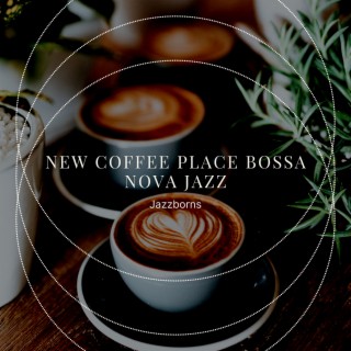 New Coffee Place Bossa Nova Jazz