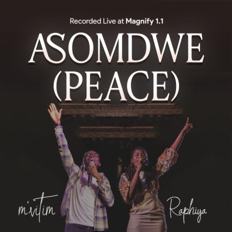 Asomdwe/Peace (Live) ft. Raphiya | Boomplay Music