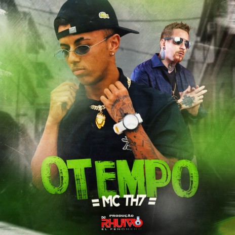 O Tempo ft. Mc TH7 | Boomplay Music