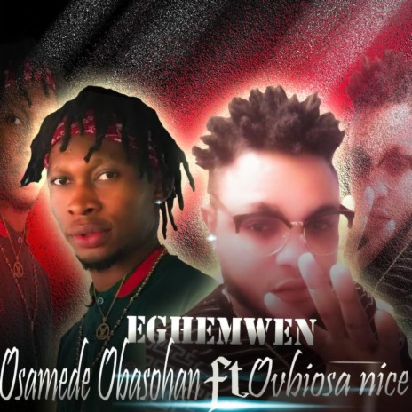 Eghemwen ft. Ovbiosa Nice | Boomplay Music