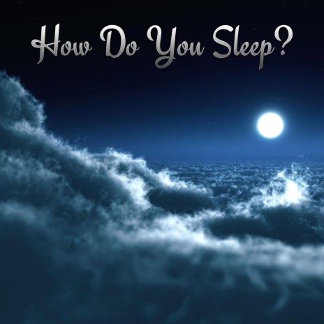 How Do You Sleep? | Boomplay Music