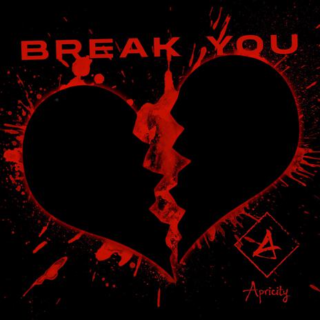 Break You | Boomplay Music