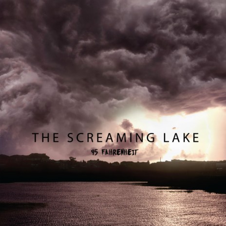 The Screaming Lake | Boomplay Music