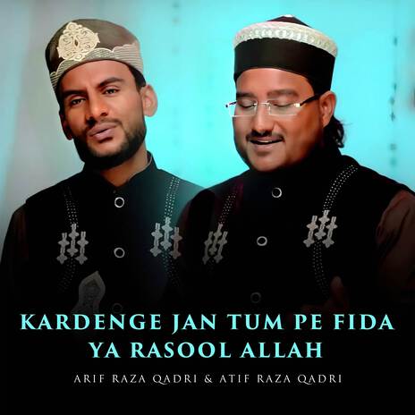 Kardenge Jan Tum Pe Fida Ya Rasool Allah ft. Atif Raza Qadri | Boomplay Music