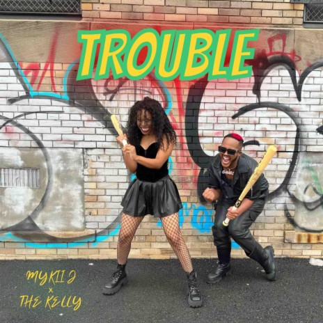 Trouble (Radio Edit) ft. The Kelly | Boomplay Music