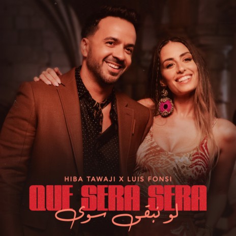 Que Sera Sera (Law Nebka Sawa) ft. Luis Fonsi | Boomplay Music