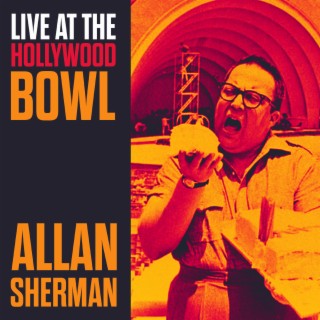 LIVE - At the Hollywood Bowl Allan Sherman (Live)
