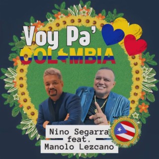 Voy Pa Colombia ft. Manolo Lezcano lyrics | Boomplay Music