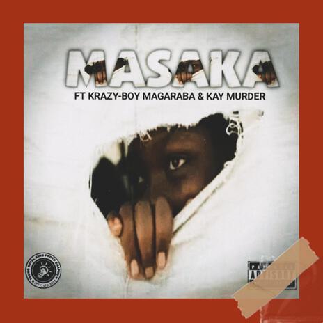 Masaka ft. Krazy-Boy Magaraba & Kay Murdur | Boomplay Music