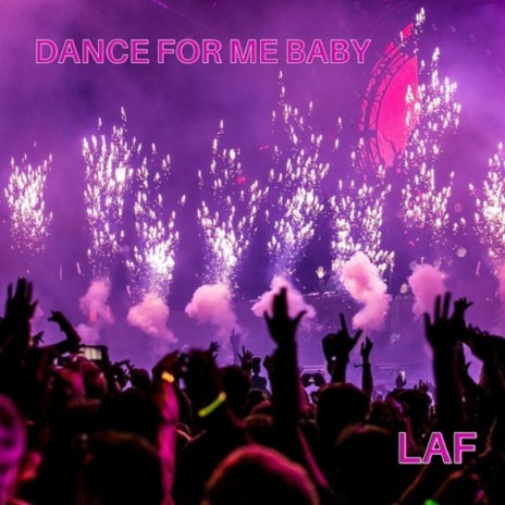 Dance For Me Baby | Boomplay Music