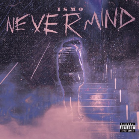 Nevermind | Boomplay Music