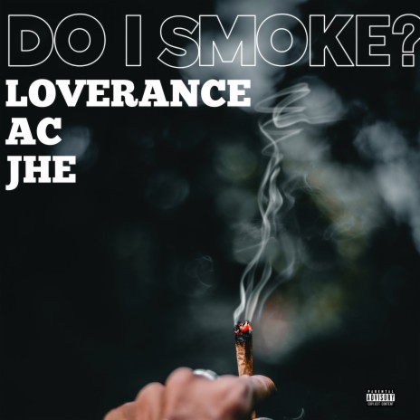 Do I Smoke? ft. AC & JHE | Boomplay Music