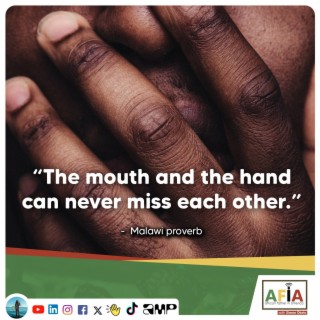 The Mouth and the Hand Can Never Miss Each other | African Wisdom | AFIAPodcast