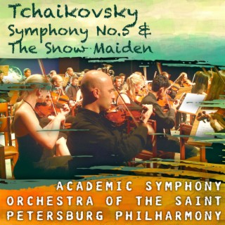 Tchaikovsky: Symphony No.5 & The Snow Maiden