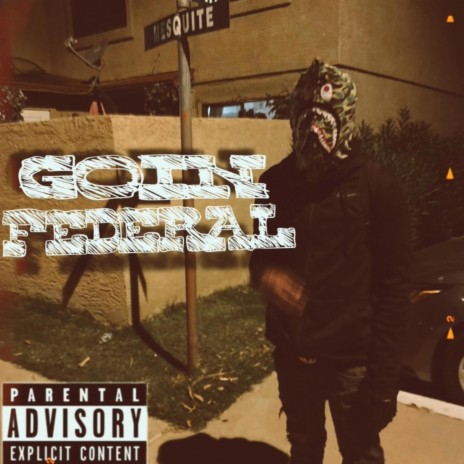 Goin Federal | Boomplay Music