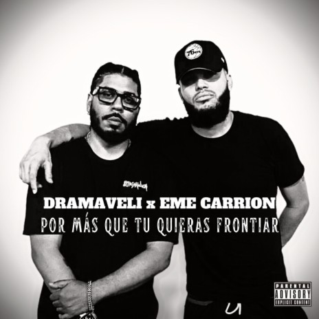 Por Más Que Tu Quieras Frontiar ft. Dramaveli | Boomplay Music