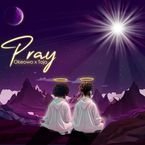 Pray ft. Toja | Boomplay Music