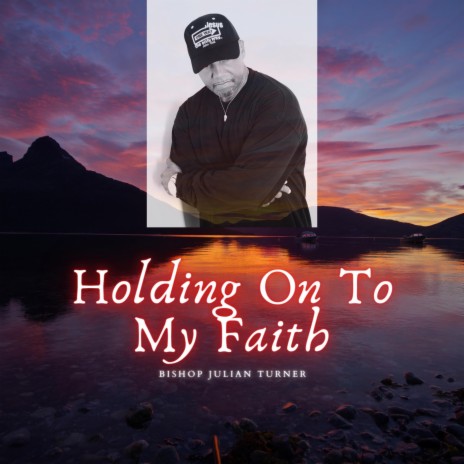 Holding On To My Faith