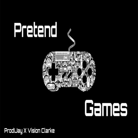 Pretend Games ft. Vision Clarke | Boomplay Music