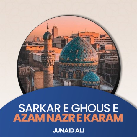 Sarkar e Ghous e Azam Nazr e Karam | Boomplay Music