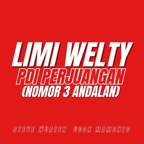 Limi Welty Pdi Perjuangan (NOMOR 3 ANDALAN) [feat. Ucok Mamonto] | Boomplay Music