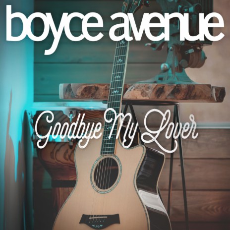 Goodbye My Lover | Boomplay Music