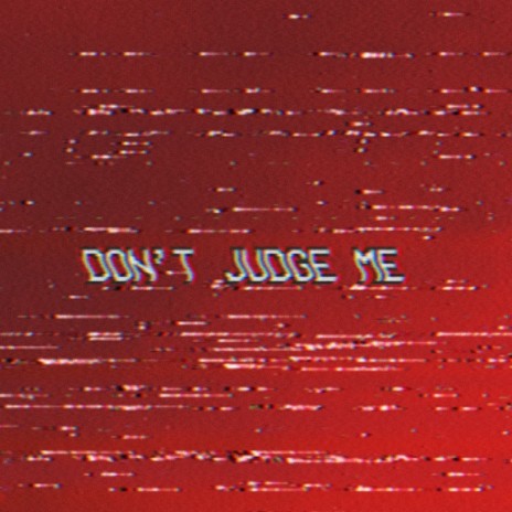 don't judge me ft. Santino Le Saint | Boomplay Music