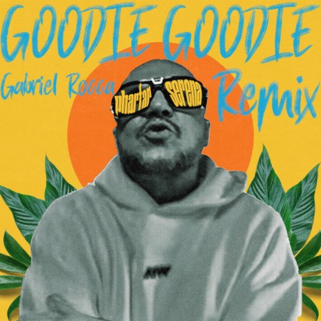 Goodie Goodie (Gabriel Rocca Remix) ft. Serena | Boomplay Music