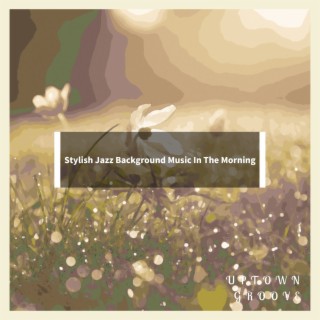 Stylish Jazz Background Music in the Morning