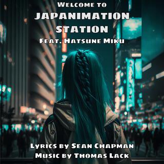 Welcome to Japanimation Station ft. Hatsune Miku lyrics | Boomplay Music