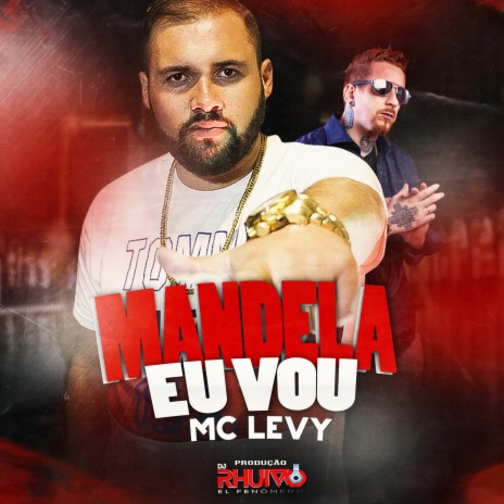 Mandela Eu Vou ft. Mc Levy | Boomplay Music