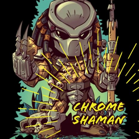 Chrome Shaman | Boomplay Music